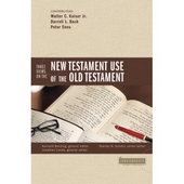 Three Views on the New Testament Use of the Old Testament