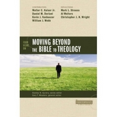 Four Views on Moving beyond the Bible to Theology