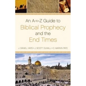 An A-to-Z Guide to Biblical Prophecy and the End Times