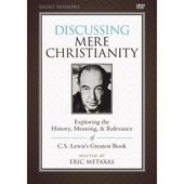 Discussing Mere Christianity: A Dvd Study