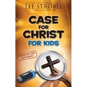 Case for Christ for Kids Updated and Expanded