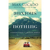 Anxious for nothing - finding calm in a chaotic world