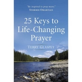 25 Keys To Life-Changing Prayer