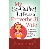 My So-Called Life As A Proverbs 31 Wife