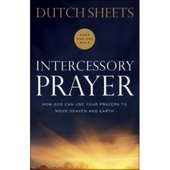 Intercessory Prayer - how God can use your prayers to move heaven and earth