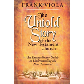 The Untold Story Of The New Testament - an extraordinary guide to understanding the New Testament