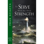 To Serve With All Your Strength