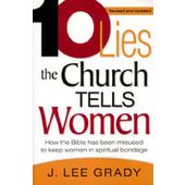 10 Lies The Church Tells Women - how the bible has been misused to keep women in spiritual bondage (revised and updated)