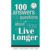 100 Answers To 100 Questions About How To Live Longer