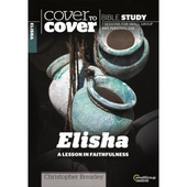 Cover To Cover Bible Study: Elisha