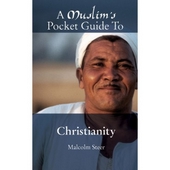 A Muslim's Pocket Guide To Christianity