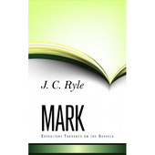 Expository Thoughts On The Gospels - Mark