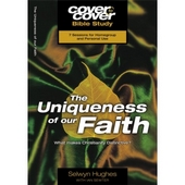 Cover to Cover Bible Study: Uniqueness Of Our Faith, The