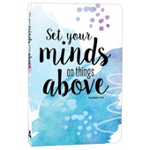 Set Your Minds On Things Above Journal