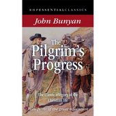 The Pilgrim'S Progress - the classical allegory of the christian life