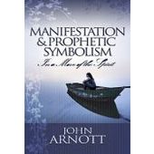 Manifestations & prophetic symbolism in a move of the Spirit