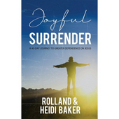 Joyful surrender - a 40-day journey to greater dependence on Jesus