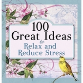 100 Great Ideas To Relax And Reduce Stress