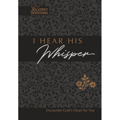 I hear His whisper - encounter God\'s heart for you