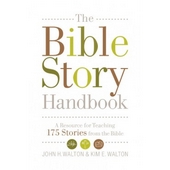 The Bible Story Handbook - a resource for teaching 175 stories from the bible