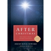 After Christmas: How Christ's Birth Changed Everything