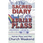 The Sacred Diary Of Adrian Plass: Adrian Plass And The Church Weekend