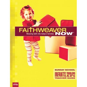 faithWeaver Now Infants & Toddlers Teacher Guide Fall 2017