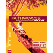 FaithWeaver Now Grades 1&2 Teacher Guide Fall 2017