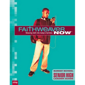 FaithWeaver Now Senior High Leader Guide Fall 2017