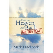 Visits To Heaven And Back: Are They Real?