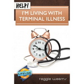 Help! I'm living with terminal illness