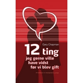 12 ting jeg gerne ville have vidst før vi blev gift