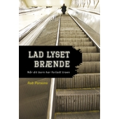 Lad lyset brænde - når dit barn har forladt troen