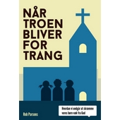 Når troen bliver for trang