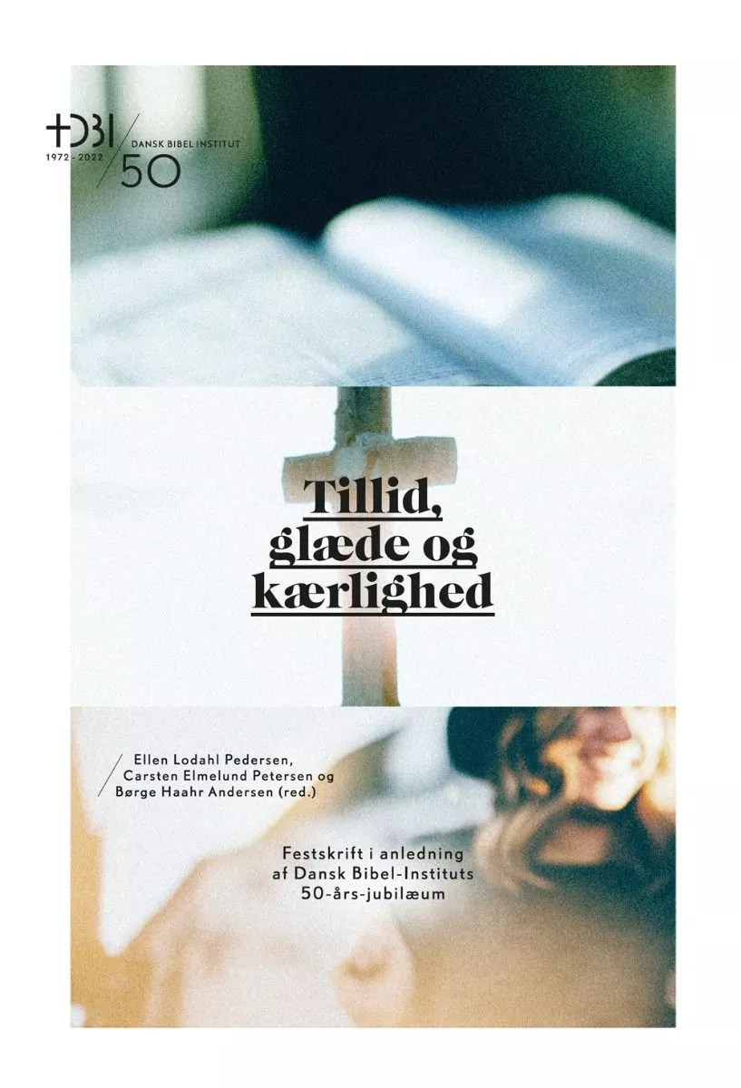 Tillid, glæde og kærlighed - festskrift i anledning af Dansk Bibel-Instituts 50-års-jubilæum