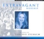 Extravagant Worship - the songs of Darlene Zschech