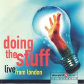 Doing the stuff - live from London