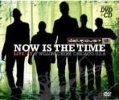 Now is the time - live at Willow Creek