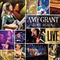 Time Again..Amy Grant Live