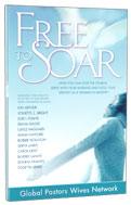 Free to Soar - how you can love the church, serve with your husband and fulfil your destiny as a woman in ministry