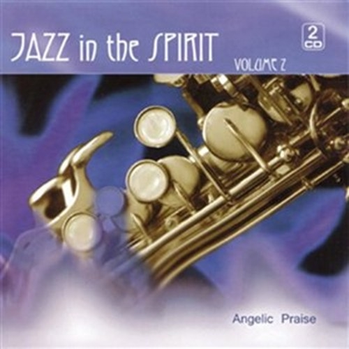 Jazz in the Spirit Vol 2 Angelic Praise 2CD