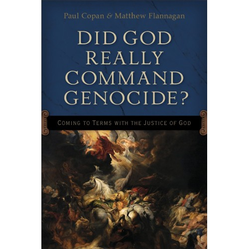 Did God really command genocide? - coming to terms with the justice of God