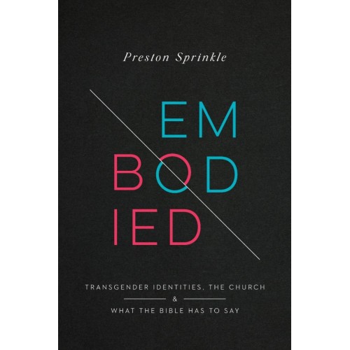 Embodied - transgender identities, the church & what the bible has to say