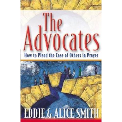 The Advocates - how to plead the case of others in prayer