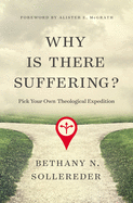 Why Is There Suffering? - Pick Your Own Theological Expedition