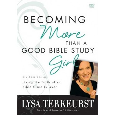 Becoming More Than a Good Bible Study Girl