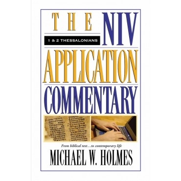 1 and 2 Thessalonians - NIV Application Commentary