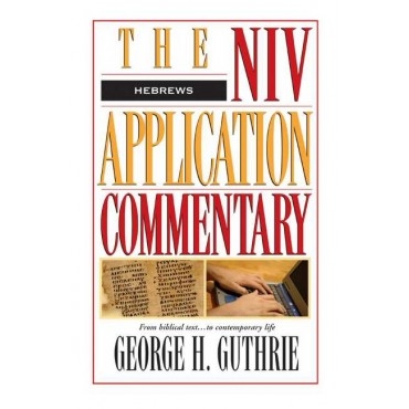 Hebrews - NIV Application Commentary