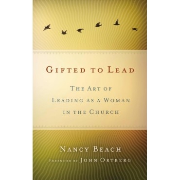 Gifted To Lead - the art of leading as a woman in the church