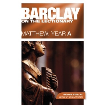 Barclay On The Lectionary: Matthew, Year A